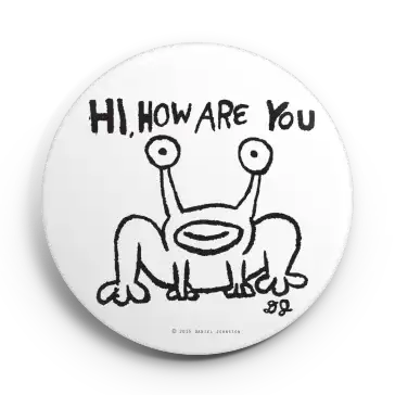 Hi How Are You MURAL ART 2 1/4 Inch Pin-On Button