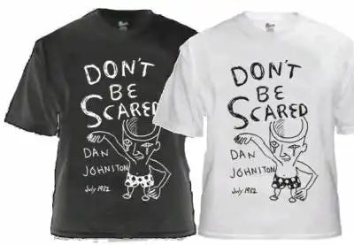 "Don't Be Scared" T-Shirt