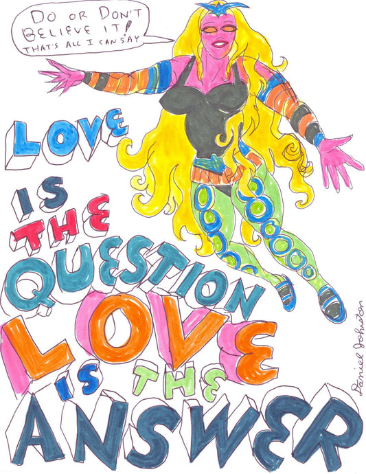 Art Print - "Love Is The Question Love Is The Answer"